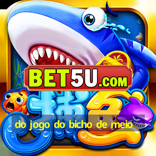 do jogo do bicho de meio